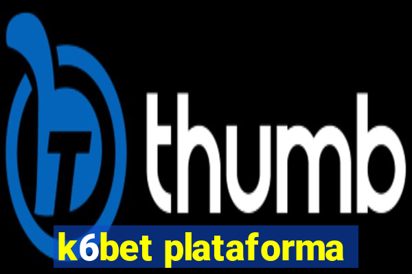 k6bet plataforma